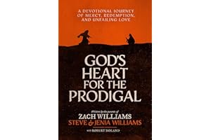 God's Heart for the Prodigal: A Devotional Journey of Mercy, Redemption, and Unfailing Love
