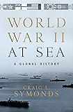 World War II at Sea: A Global History