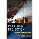 Practices of Projection: Histories and Technologies