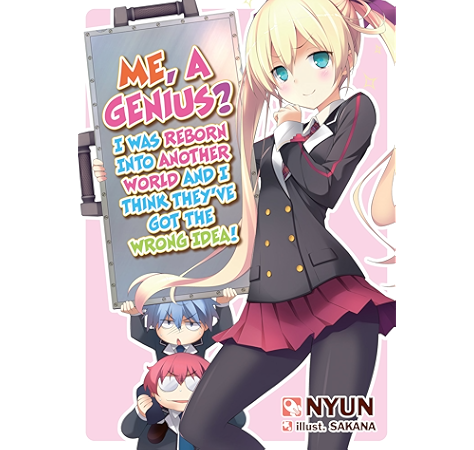 Me A Genius I Was Reborn Into Another World And I Think They Ve Got The Wrong Idea Volume 1 Kindle Edition By Nyun Sakana Cook Shaun Literature Fiction Kindle Ebooks