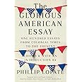The Glorious American Essay: One Hundred Essays from Colonial Times to the Present