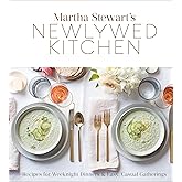 Martha Stewart's Newlywed Kitchen: Recipes for Weeknight Dinners and Easy, Casual Gatherings: A Cookbook