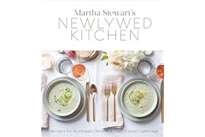 Martha Stewart's Newlywed Kitchen: Recipes for Weeknight Dinners and Easy, Casual Gatherings: A Cookbook