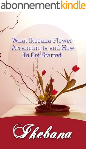 Download Ikebana: What Ikebana Flower Arranging is and How to Get Started (English Edition) PDF