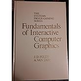 Fundamentals of Interactive Computer Graphics (SYSTEMS PROGRAMMING SERIES)