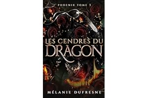 Les cendres du dragon (Phoenix t. 3) (French Edition)