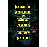 Knowledge Regulation and National Security in Postwar America