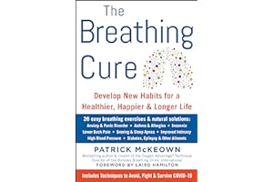 The Breathing Cure: Develop New Habits for a Healthier, Happier, and Longer Life with a Foreword by Laird Hamilton