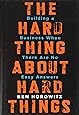 The Hard Thing About Hard Things: Building a Business When There Are No Easy Answers
