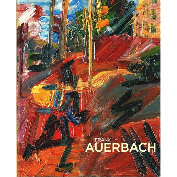 Frank Auerbach: Revised and Expanded Edition: Feaver, William