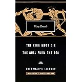 The King Must Die; The Bull from the Sea: Introduction by Daniel Mendelsohn (Everyman's Library Contemporary Classics Series)