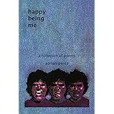 happy being me: a collection of poems