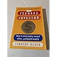 The Teenage Investor : How to Start Early, Invest Often & Build Wealth