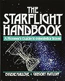 The Starflight Handbook: A Pioneer's Guide to Interstellar Travel