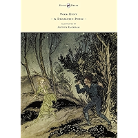 Peer Gynt - A Dramatic Poem - Illustrated by Arthur Rackham: A Dramatic Poem book cover