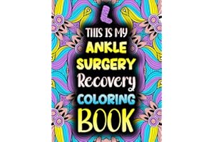This is my Ankle Surgery Recovery Coloring Book: Funny After Ankle Surgery Recovery Gift Idea For Stress Relief