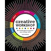 Creative Workshop: 80 Challenges to Sharpen Your Design Skills