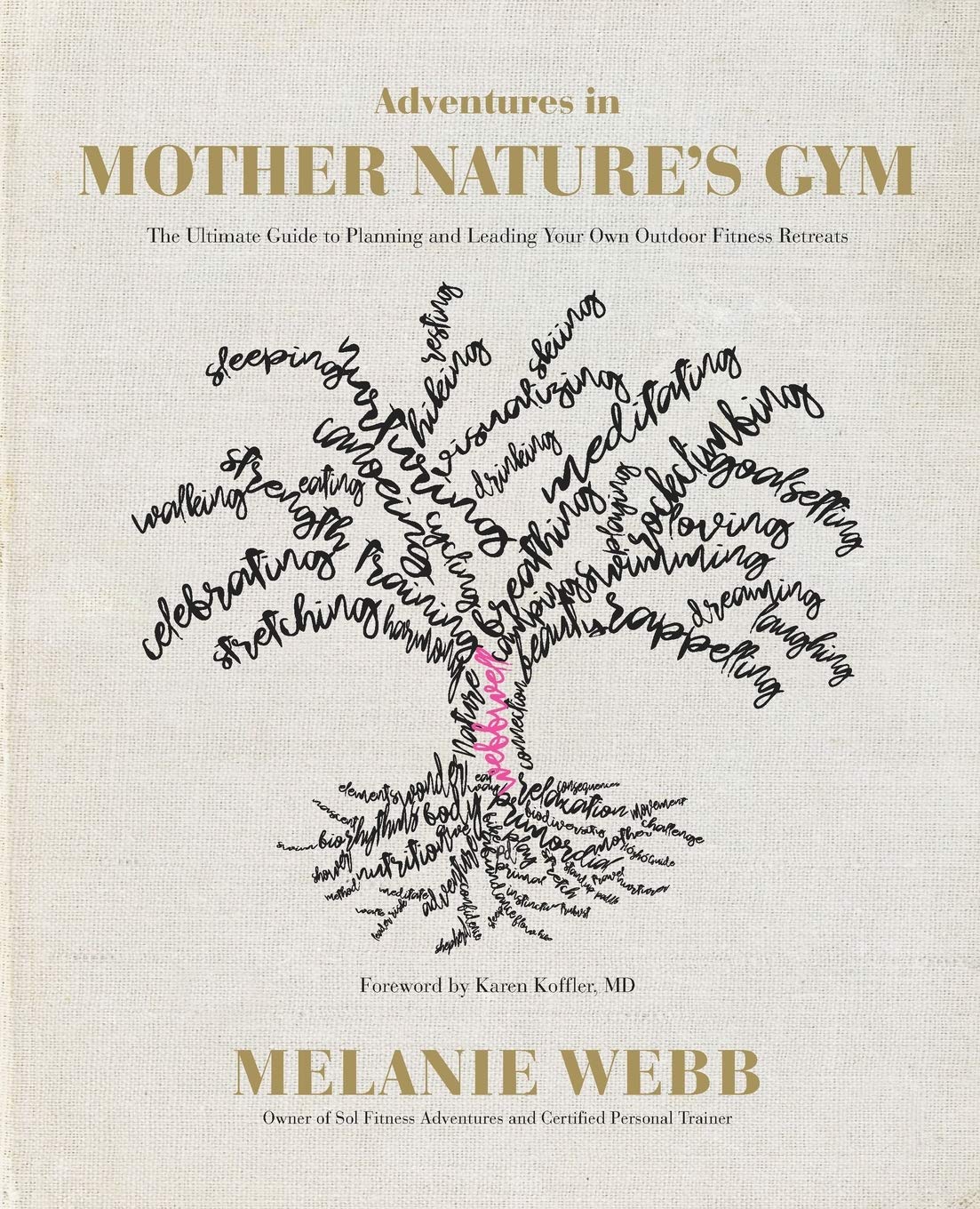 outdoor adventure retreats on Adventures In Mother Nature S Gym The Ultimate Guide To Planning And Leading Your Own Outdoor Fitness Retreats Webb Melanie 9781791962548 Amazon Com Books