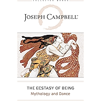 Ecstasy of Being: Mythology and Dance (The Collected Works of Joseph Campbell Book 8) book cover