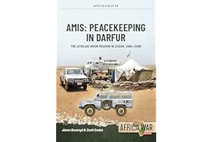 AMIS: Peacekeeping in Darfur: The African Union Mission in Sudan, 2004-2008 (Volume 68)