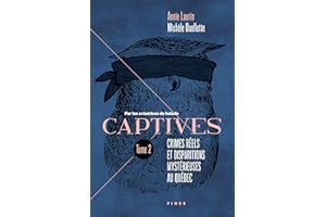 Captives T.2: Crimes réels et disparitions mystérieuses au Québec (French Edition)