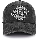Kpainath I Don't Know How to Act My Age I've Never Been This Old Before, Funny Adjustable Cotton Baseball Cap for Men Women