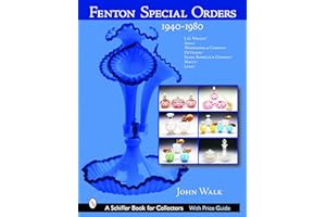 Fenton Special Orders: 1940-1980. L.G. Wright™; Abels, Wasserberg & Company™; DeVilbiss™; Sears, Roebuck & Company™; Macy's™; and Levay™ (Schiffer Book for Collectors)