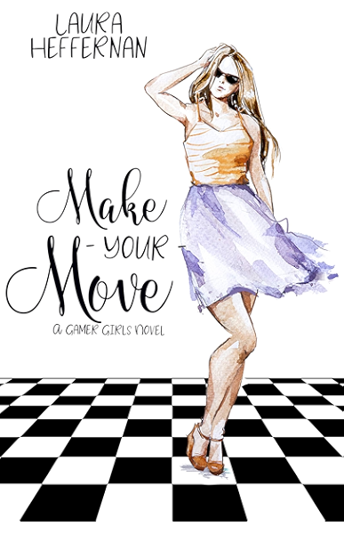 Make Your Move Gamer Girls Book 3 Kindle Edition By Heffernan Laura Contemporary Romance Kindle Ebooks Amazon Com
