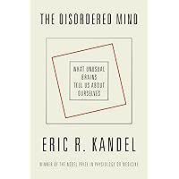 The Disordered Mind: What Unusual Brains Tell Us About Ourselves