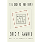 The Disordered Mind: What Unusual Brains Tell Us About Ourselves