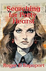 Searching for Patty Hearst : A True Crime Novel