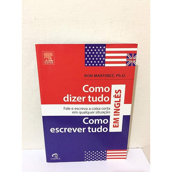 Como Dizer Tudo em Inglês nos Negócios: Fale a Coisa Certa em