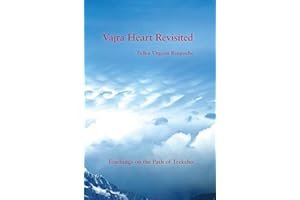 Vajra Heart Revisited: Teachings on the Path of Trekcho