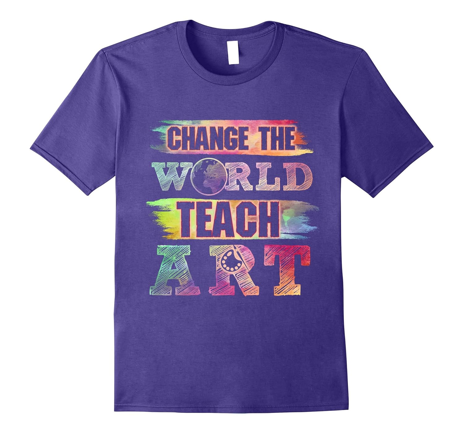 Change world teach arts teacher t shirts appreciation gifts-ANZ