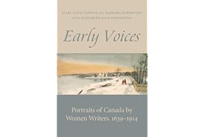 Early Voices: Portraits of Canada by Women Writers, 1639-1914