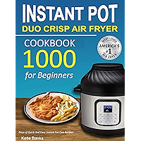 Instant Pot Duo Crisp Air Fryer Cookbook: 1000 Days of Quick And Easy Instant Pot Duo Recipes book cover Instant Pot Duo Crisp Air Fryer Cookbook: 1000 Days of Quick And Easy Instant Pot Duo Recipes book cover