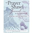 The Prayer Shawl Journal & Guidebook: inspiration plus knit and crochet basics