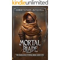 The Mortal Blade: An Epic Fantasy Adventure (The Magelands Eternal Siege Book 1) book cover