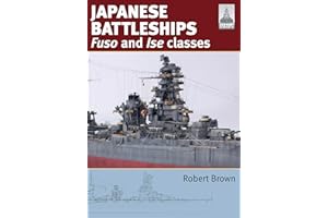 Japanese Battleships: Fuso & Ise Classes (ShipCraft Book 24)