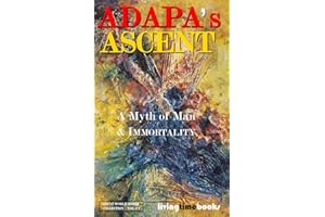 ADAPA'S ASCENT: A Myth of Man and Immortality