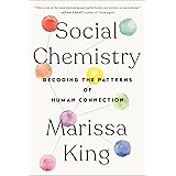 Social Chemistry: Decoding the Patterns of Human Connection