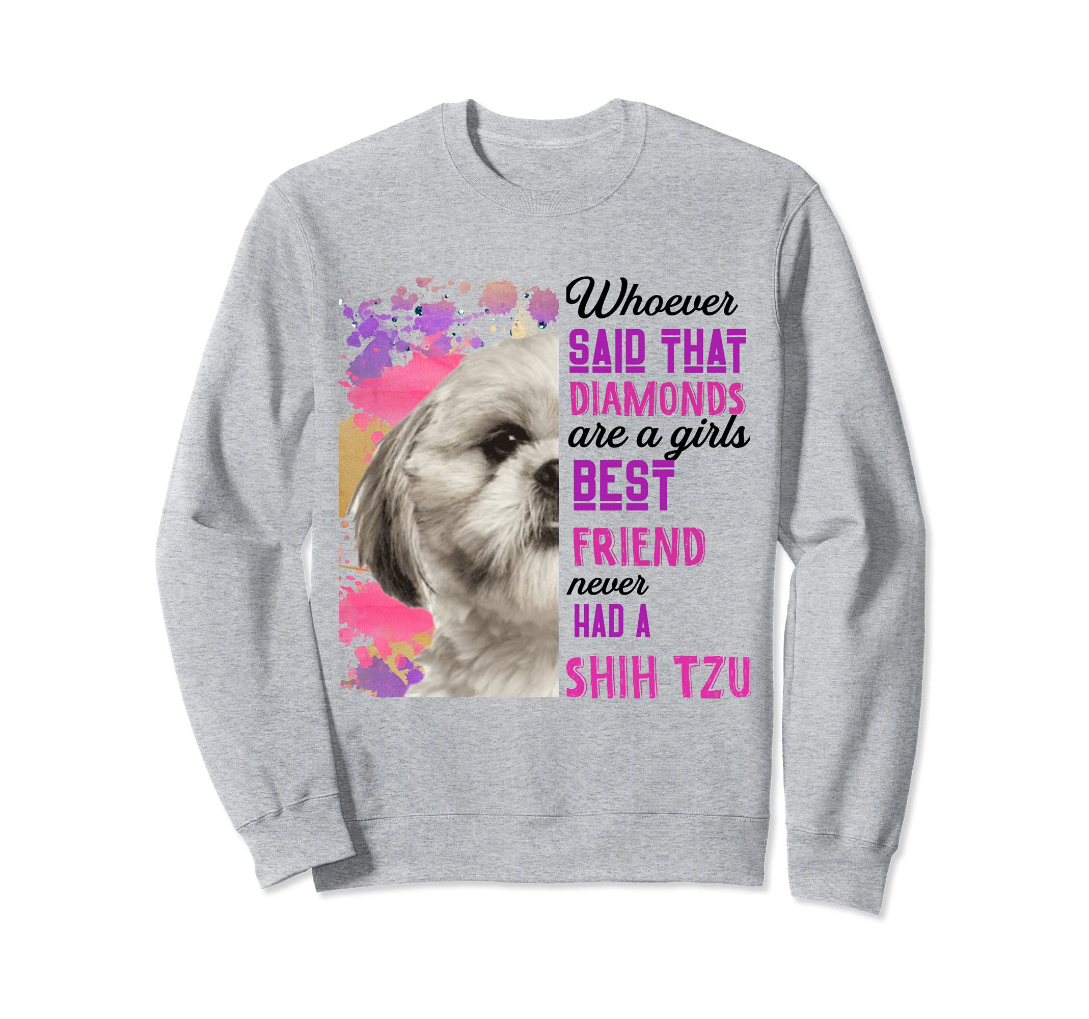 Shih Tzu Are A Girls Best Friend Funny Dog Mom Shitzu Sweatshirt