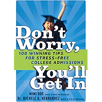 Don't Worry, You'll Get In: 100 Winning Tips for Stress-Free College Admissions book cover