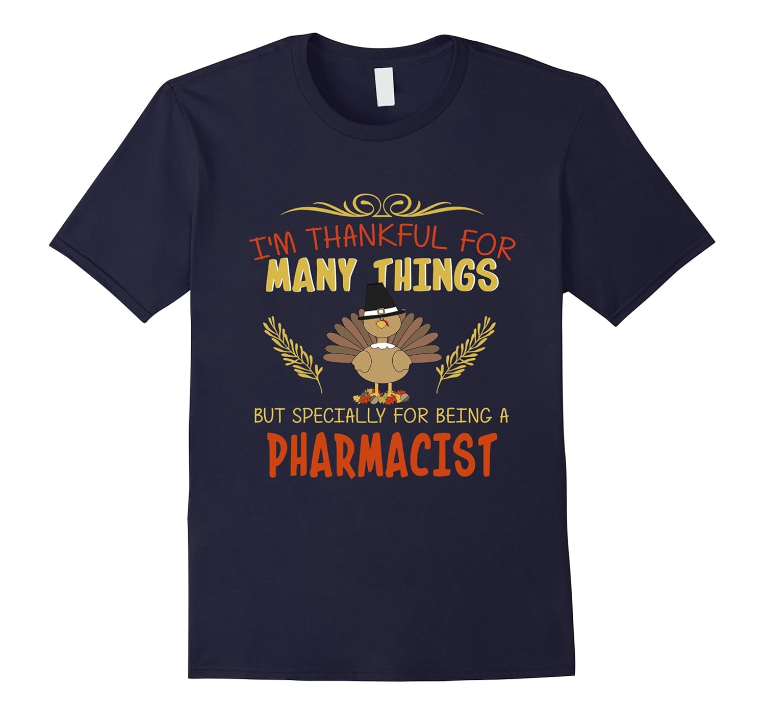 I'm Thankful For Many Things Specially PHARMACIST tshirt-ANZ