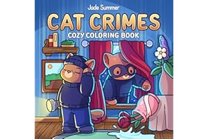 Cat Crimes: Cozy Coloring Book for Adults and Teens with Funny Scenes for Cat Lovers