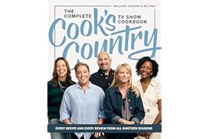 The Complete Cook’s Country TV Show Cookbook: Every Recipe and Every Review from All Nineteen Seasons