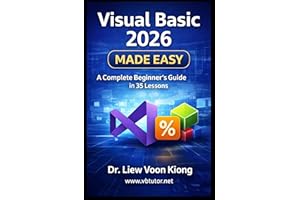 Visual Basic 2026 Made Easy: A Beginner’s Guide to VB.NET with Visual Studio 2026 and .NET 10