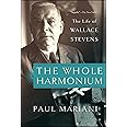 The Whole Harmonium: The Life of Wallace Stevens