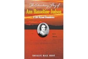 The Extraordinary Story of Ann Hasseltine Judson