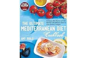 The Ultimate Mediterranean Diet Cookbook: Harness the Power of the World's Healthiest Diet to Live Better, Longer